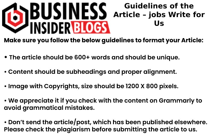 Guidelines of the Article – Jobs Write For Us 