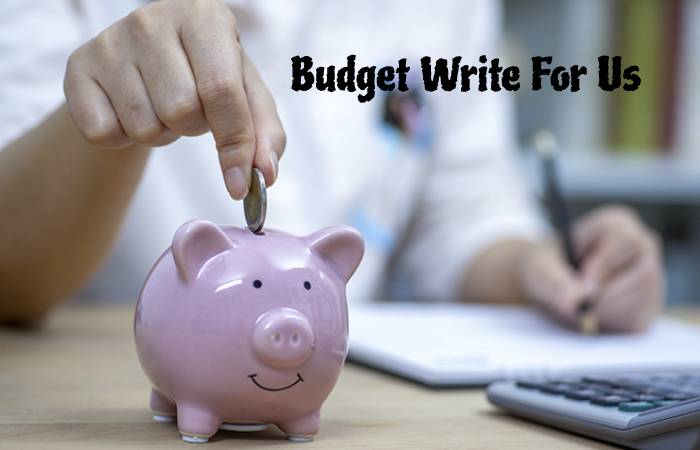 Budget Write For Us